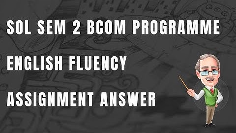 DU SOL BA PROGRAMME SEMESTER 2 ENGLISH FLUENCY ASSIGNMENT ANSWERS