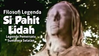 Si Pahit lidah atau serunting sakti- nilai filosofi tokoh pemersatu sumatera selatan