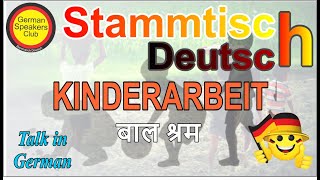 KINDERARBEIT | Stammatisch Deutsch  | @German Speakers Club