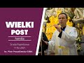 Jak dobrze przeżyć Wielki Post? | ks. Piotr Prusakiewicz CSMA | (homilia 17.02.2021 r.)