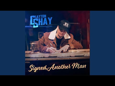 Signed, Another Man - Clayton Shay