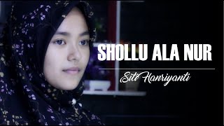 Sholawat SHOLLU ALA NUR  - Siti Hanriyanti