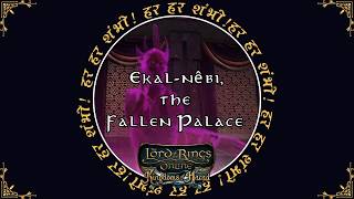 LOTRO Dungeon Series: Ekal-nêbi, the Fallen Palace [2026]