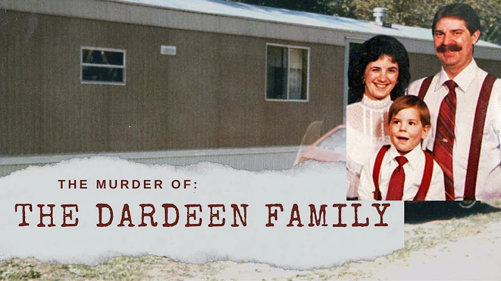 The Murder of The Dardeen Family