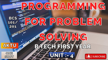 Programming for Problem Solving Unit : 4 One Shot Video AKTU BAS101/201 B.Tech 1st Year All Branches