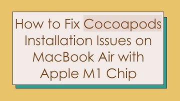How to Fix Cocoapods Installation Issues on MacBook Air with Apple M1 Chip