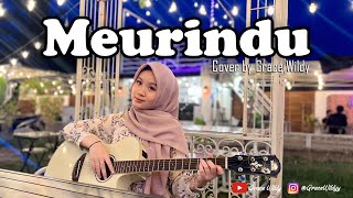 Meurindu - Rialdoni || Cover By Grace Wildy