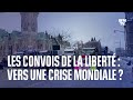 Le convoi de la liberté, lancé au Canada, va-t-il devenir un mouvement mondial ?