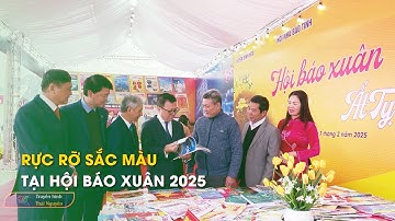 Rực rỡ sắc màu tại Hội Báo Xuân 2025 | Thái Nguyên TV