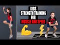 Get strong  fast kids exercises to build muscle  increase speed
