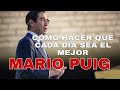 CÓMO HACER QUE CADA DIA SEA EL MEJOR / MARIO ALONSO PUIG SUPERACIÓN PERSONAL