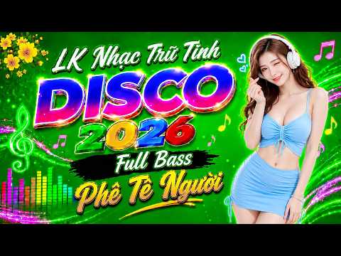 Nhạc Trữ Tình Bolero Disco Cực Hot 2026 | Nhạc Sống Bolero Remix FULL Bass Phê Tê Người