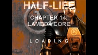 Half-Life 100% Zany-style - Chapter 14: Lambda Core