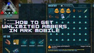 How to get unlimited ambers in ark mobile
