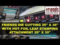 Friends Die Cutting 25'' X 35'' with Hot Foil Leaf Stamping Attachment 20'' X 30''