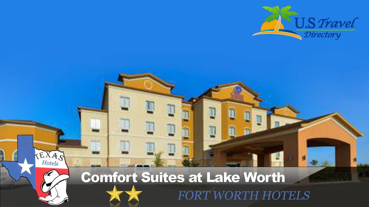 Comfort Suites At Lake Worth Fort Hotels Texas You Comfort Suites At Lake Worth Fort Hotels Texas