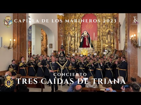 Tres Caídas de Triana - Concierto en la Capilla de los Marineros 2023 - (Completo) [4K] Sevilla