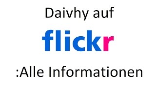 Infovideo: Daivhy auf Flickr