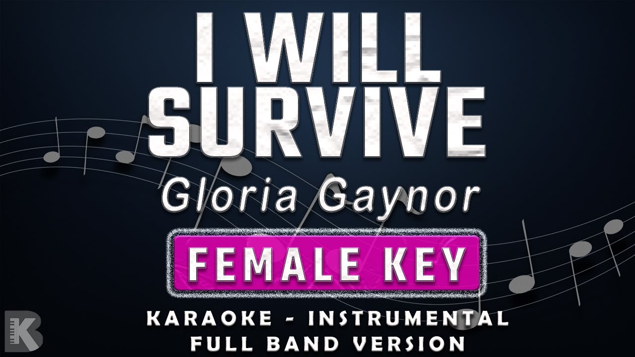 I Will Survive - Gloria Gaynor (Full Band Karaoke) Female Key - Instrumental