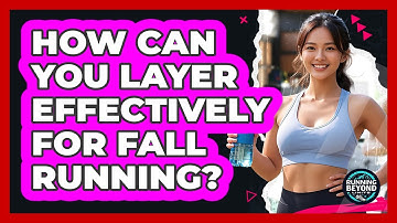 How Can You Layer Effectively For Fall Running?