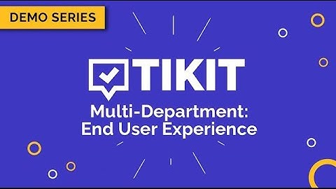 Tikit Demo Series: Multi-Department – End User Experience