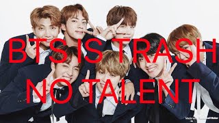 WHY BTS IS TRASH
