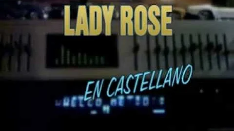 LADY ROSE-.Castellano...