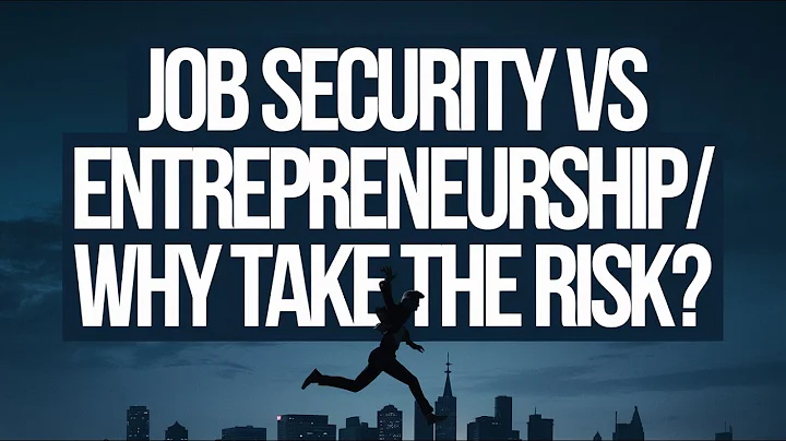 Job Security vs Entrepreneurship: Why Take the Risk?