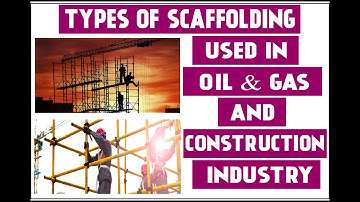 Types Of Scaffolding Used In Oil&Gas And Construction Industry