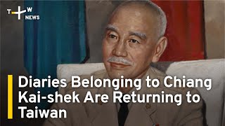 Documents, Including Diaries Belonging to Chiang Kai-shek, Are Returning to Taiwan | TaiwanPlus News