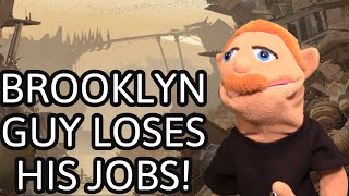 SML Parody: Brooklyn Guy Loses His Jobs!