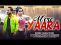 Mere yaara full song  kushal tiwari  vijay kashyap  pooja maurya 