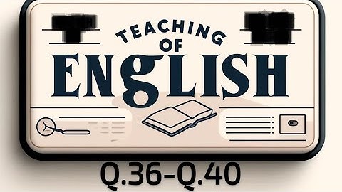 Teaching of English | Questions & Answers | Q.36 to Q.40 Explained | Theo RY