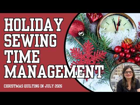 It's About Time || Christmas Quilting In July 2026: Day 2