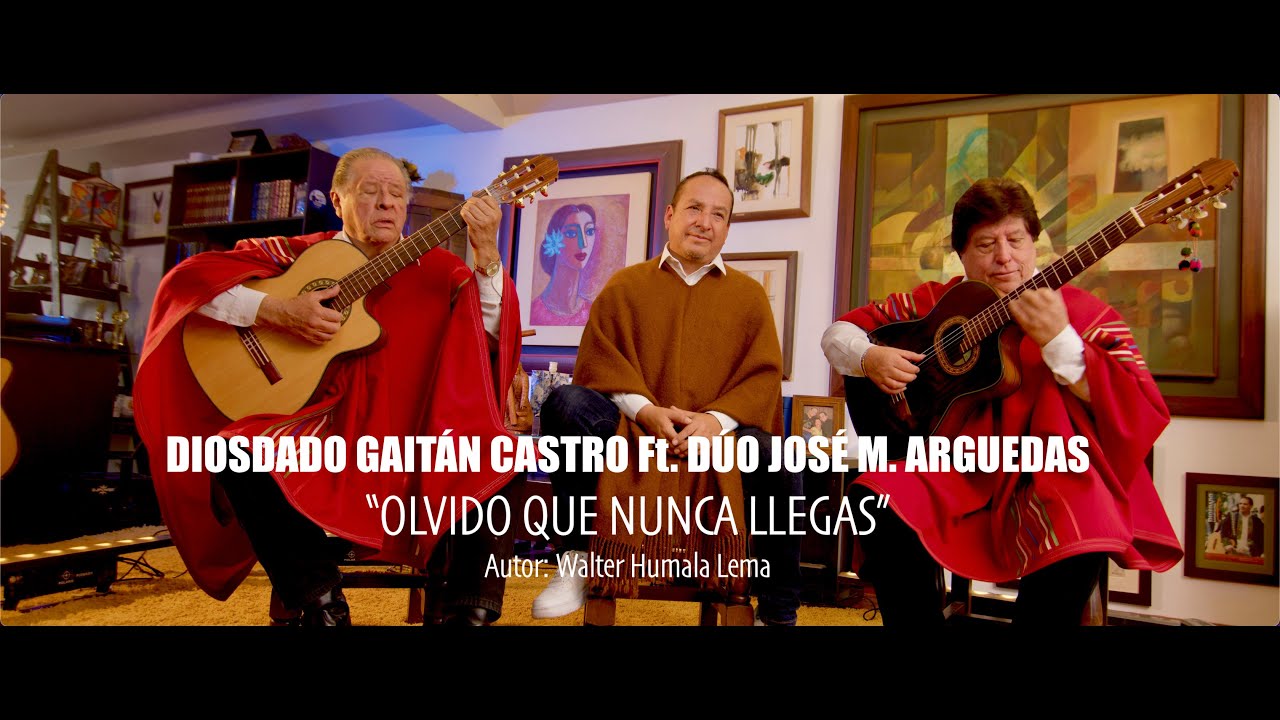 Olvido Que Nunca Llegas - Diosdado Gaitán Castro  Ft. Dúo José M. Arguedas.