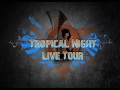 Mission tropical night live tour 180617 sur kreol fm  lhtel larchipel