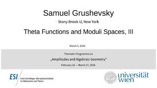 Samuel Grushevsky - Theta Functions and Moduli Spaces, III