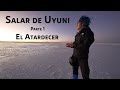 Conocí el SALAR DE UYUNI❤️!!! (el atardecer y las estrellas😱) | Parte #1