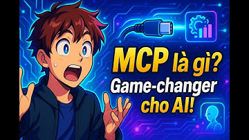 Bạn đã biết về MCP? Giao thức giúp AI làm việc như con người!