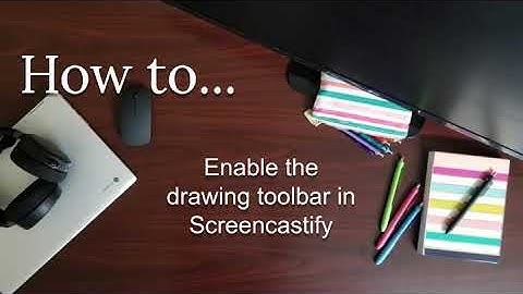 SCREENCASTIFY: Drawing Tools - Enable Toolbar