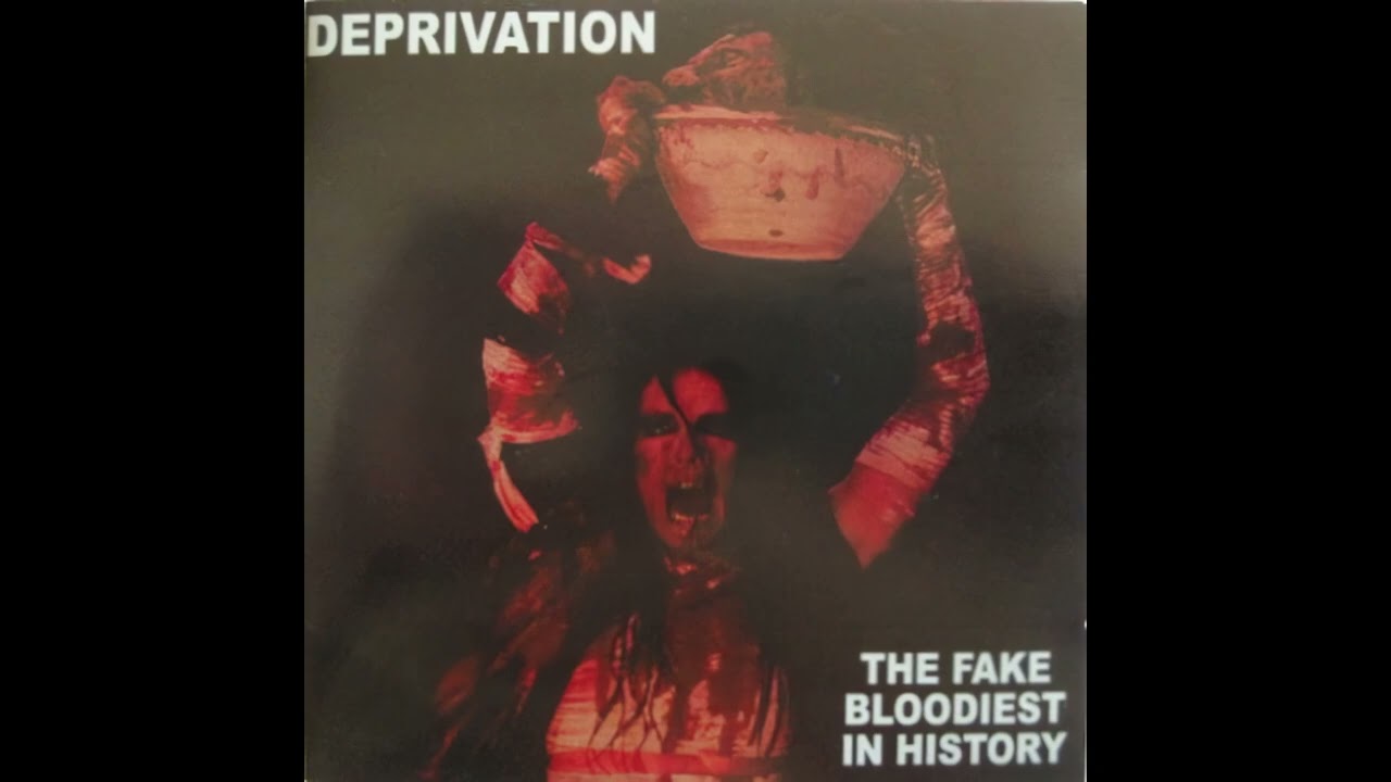 Deprivation - The Fake Bloodiest in History (2002 Full EP)
