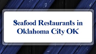 Top 10 Seafood Restaurants in Oklahoma City, OK
