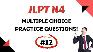JLPT N4 Practice Test Multiple Choice Questions #12 【日本語能力試験】