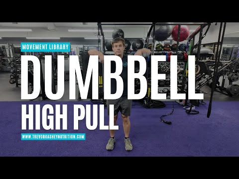 Dumbbell High Pull – How to Perform It Correctly | Trevor Kashey Nutrition