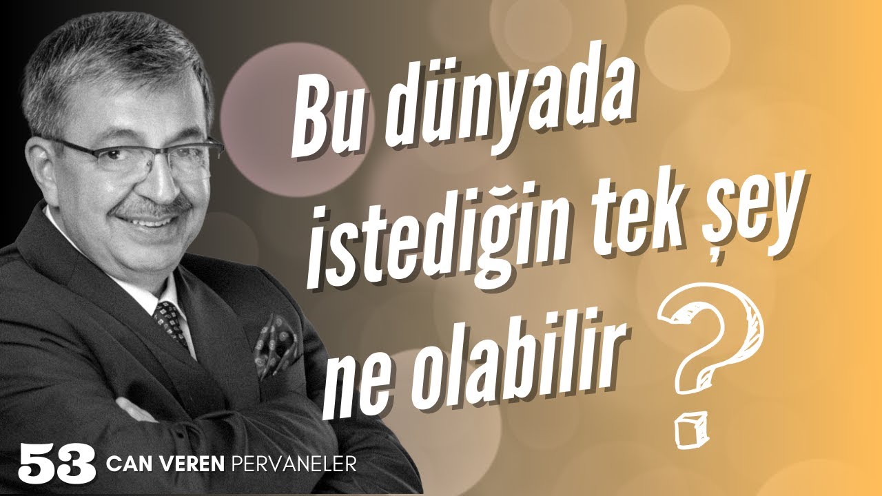BU DÜNYADA İSTEDİĞİN TEK ŞEY NE OLABİLİR? | Hayati İnanç ile Can Veren Pervaneler - Bölüm 53