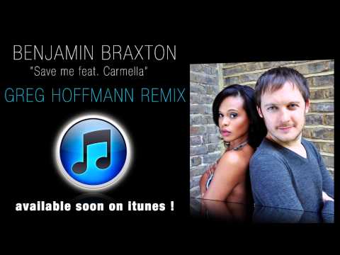 Benjamin Braxton Save me feat. Carmella (Greg HOFF...