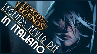 In ITALIANO "Legends Never Die" - League of Legends - COVER