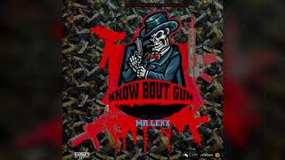 Mr. Lexx - Know Bout Gun  Resimi