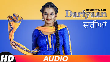 Dariyaan  (Full Audio Song) | Navneet Maan Ft Gitaz Bindrakhia |  Latest Punjabi Song 2018