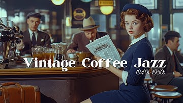 Vintage Coffee Jazz | Smooth 1950s Music for a Peaceful Workday
